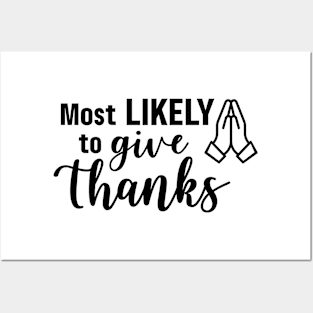 Most Likely To Give Thanks Posters and Art